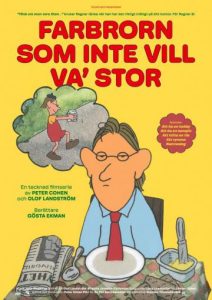 Farbrorn som inte vill va stor